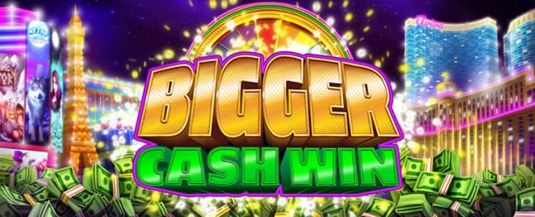 Play Bigger Cash Win